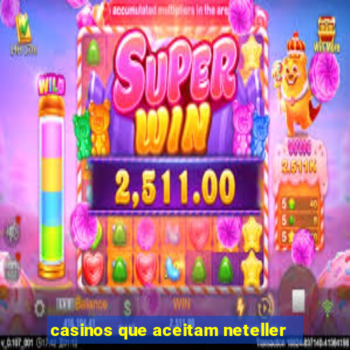 casinos que aceitam neteller